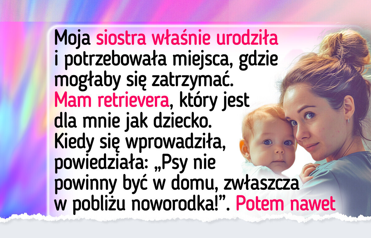 Wyrzuciłem siostrę i jej noworodka — moje poczucie komfortu jest najważniejsze