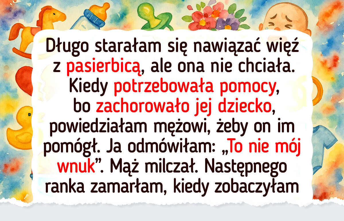 Odmówiłam pomocy choremu dziecku pasierbicy — to się źle skończyło