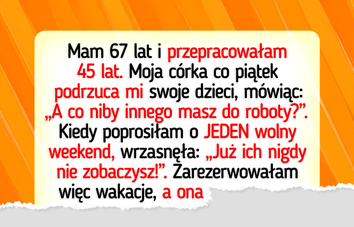 Moja niewdzięczna córka dostała dokładnie to, o co prosiła... i wpadła w szał Moja niewdzięczna córka dostała dokładnie to, o co prosiła... i wpadła w szał