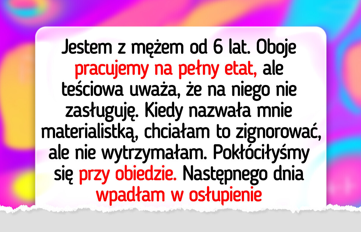 Teściowa uważa, że wykorzystuję jej syna, a sama nie jest święta Teściowa uważa, że wykorzystuję jej syna, a sama nie jest święta