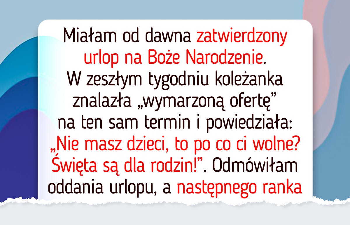 Odmówiłam oddania urlopu koleżance i nie żałuję