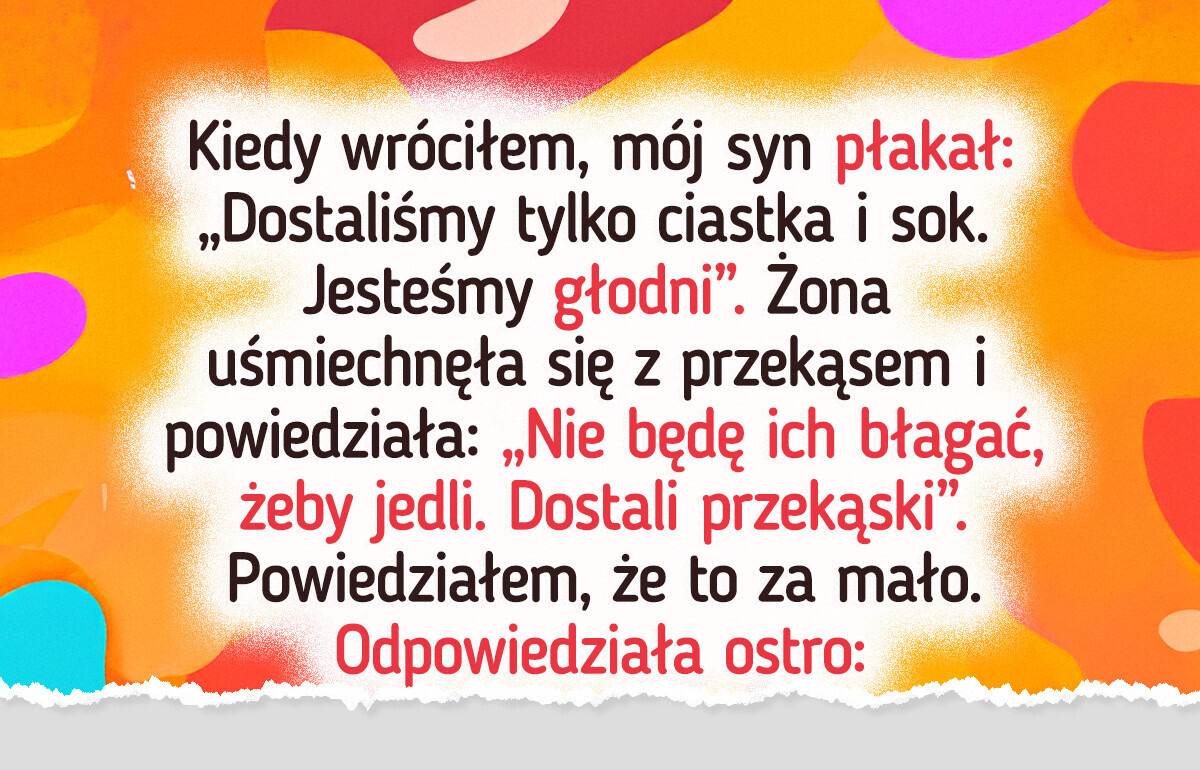 Wierzyłem, że moja nowa żona będzie dobrą macochą — bardzo się zawiodłem