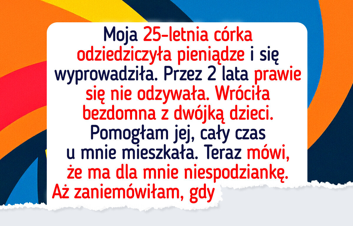 Moja córka i jej dzieci musiały się wyprowadzić — mój dom to nie przytułek Moja córka i jej dzieci musiały się wyprowadzić — mój dom to nie przytułek