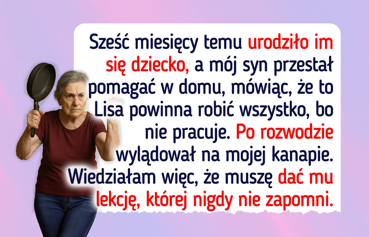 Mój syn zostawił swoją niepracującą żonę za „lenistwo” — sprawiłam, że tego pożałował Mój syn zostawił swoją niepracującą żonę za „lenistwo” — sprawiłam, że tego pożałował