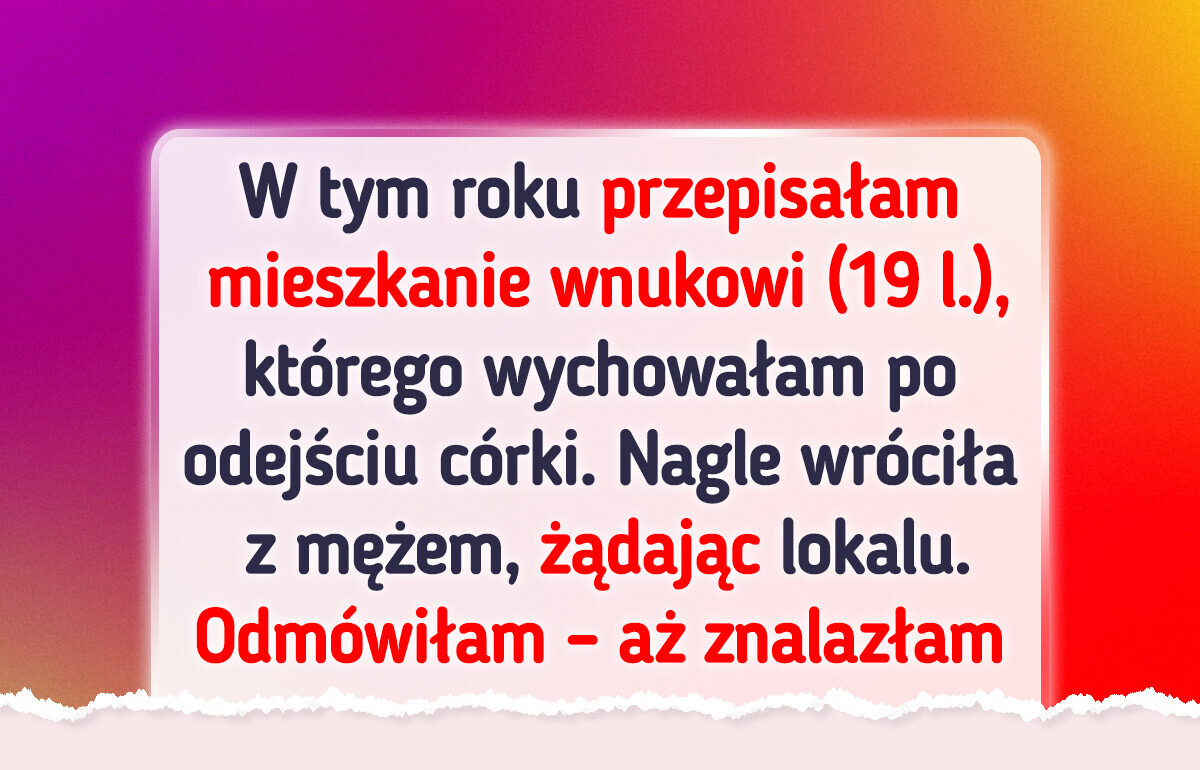 Przepisałam spadek wnukowi — wtedy rodzina pogrążyła się w chaosie Przepisałam spadek wnukowi — wtedy rodzina pogrążyła się w chaosie