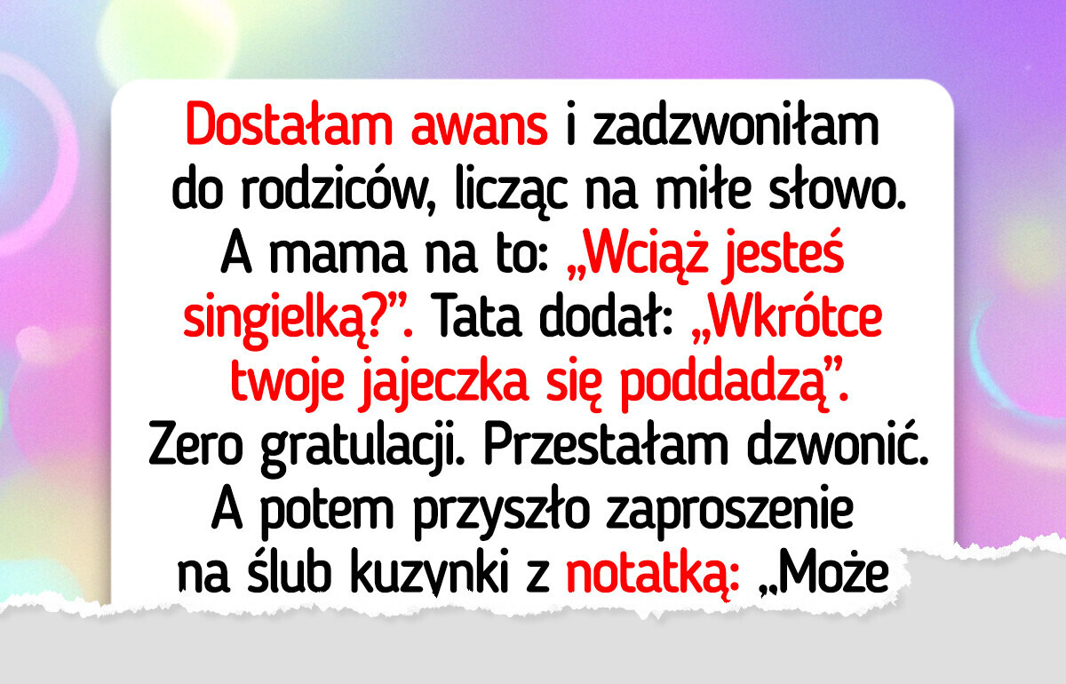 Rodzice śmiali się z mojej pracy i bezpłodności — no to już mnie nie zobaczą Rodzice śmiali się z mojej pracy i bezpłodności — no to już mnie nie zobaczą
