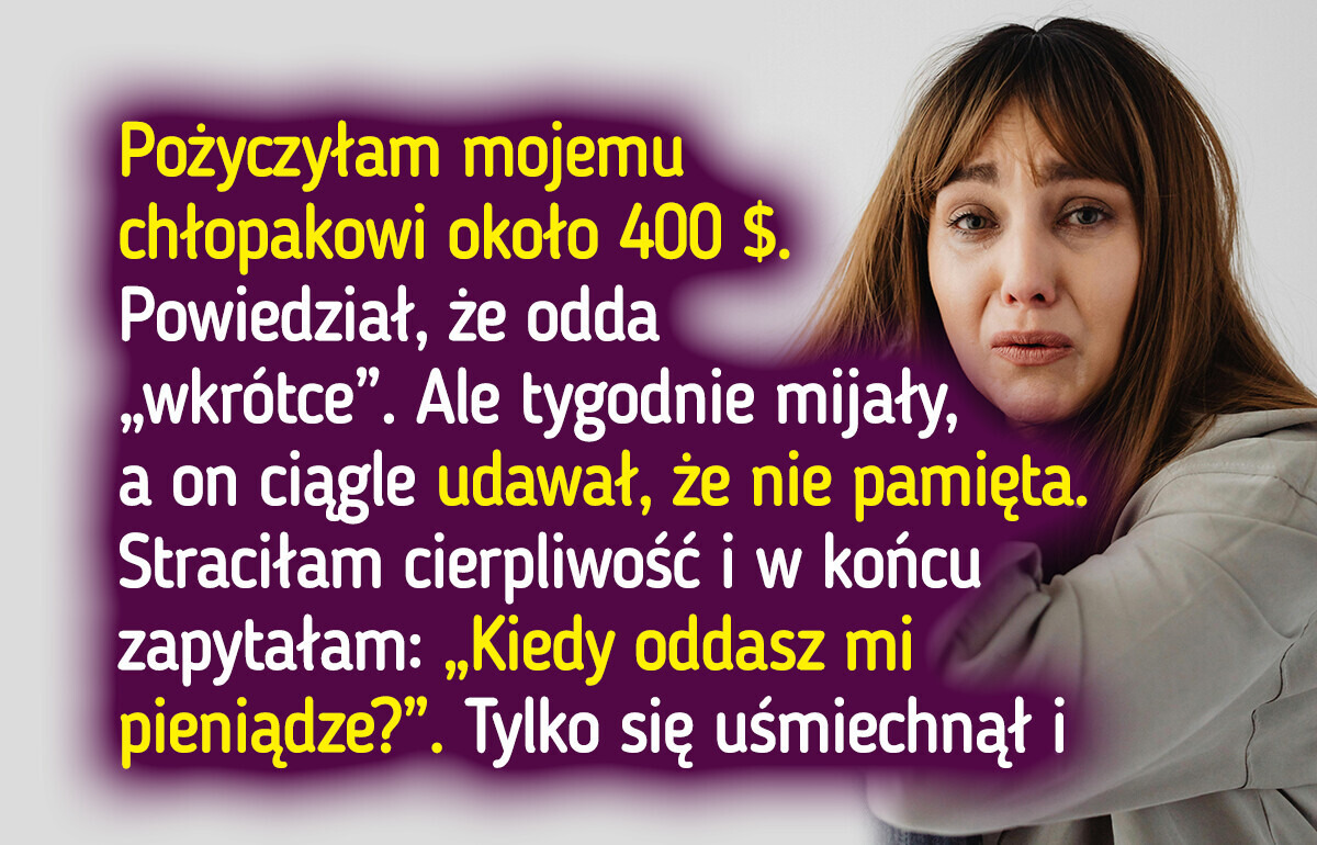 Posądziłam chłopaka o kradzież moich oszczędności — teraz jestem mu winna przeprosiny
