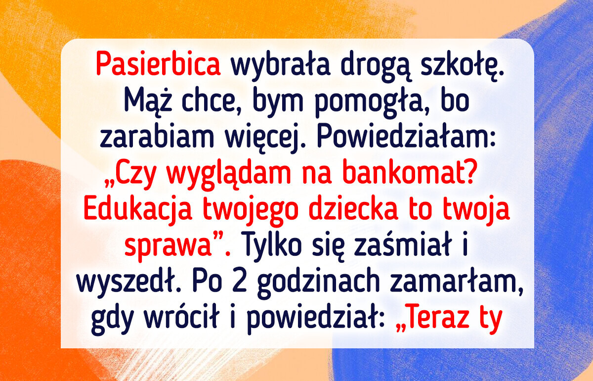 Nie zapłacę za czesne pasierbicy. Nie jestem jej osobistym bankomatem