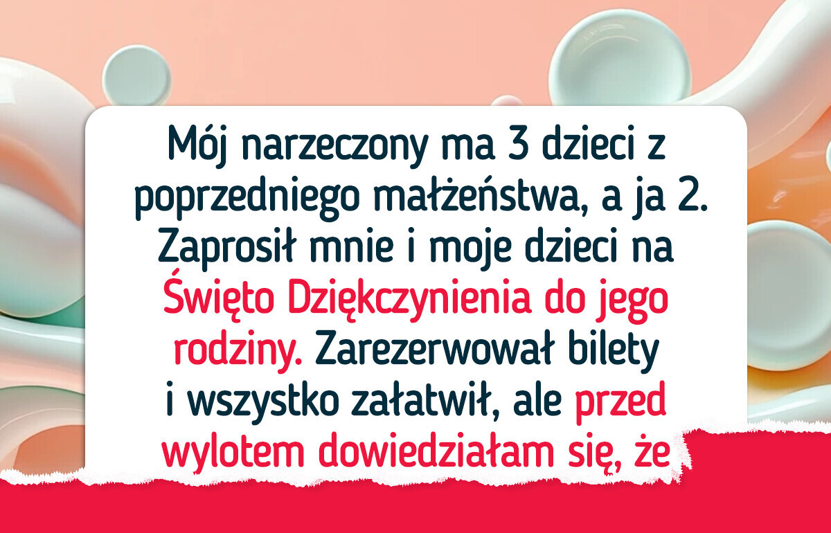 Nie chcę podróżować z mężczyzną, który potraktował moje dzieci jak bagaż