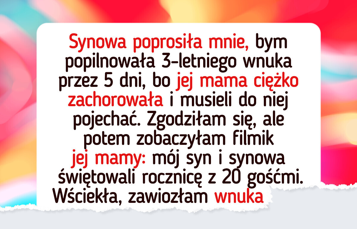 Synowa namówiła mnie do opieki nad dziećmi, ale natychmiast tego pożałowała Synowa namówiła mnie do opieki nad dziećmi, ale natychmiast tego pożałowała