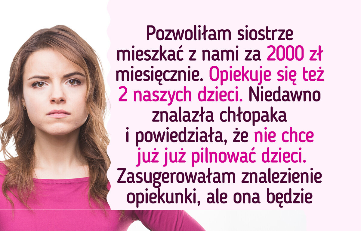 Moja siostra złamała naszą umowę, odmawiając opieki nad moimi dziećmi, a rodzina jest po jej stronie