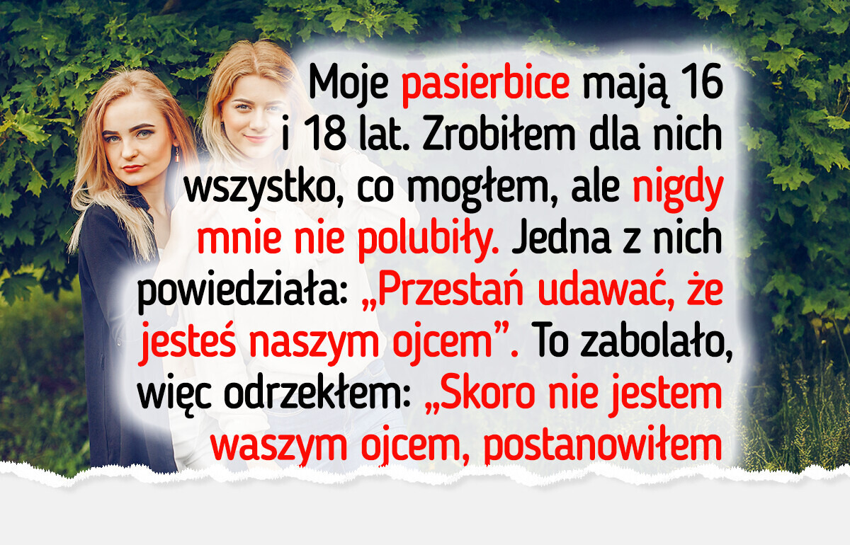 Pasierbice mnie odrzucają, a ja ujawniłem im bolesną prawdę