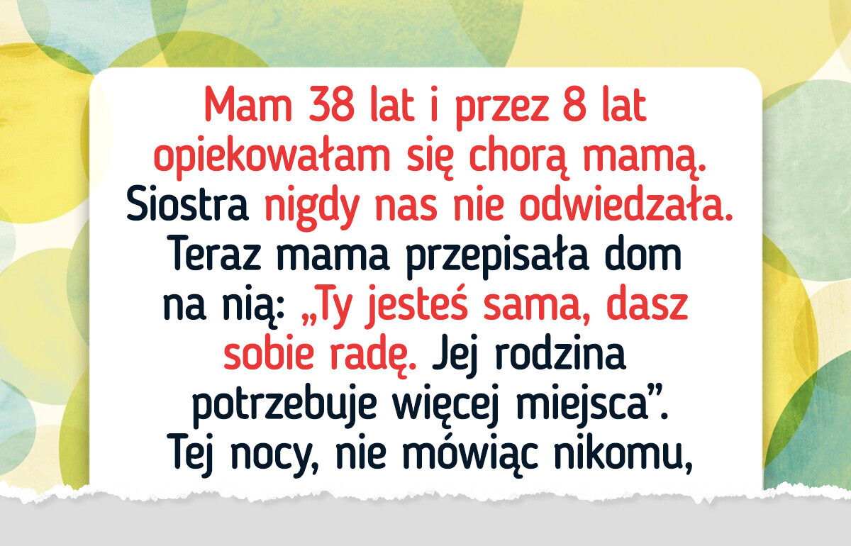 Moja samolubna siostra chce mój dom — jak stanęłam w obronie swojego mienia