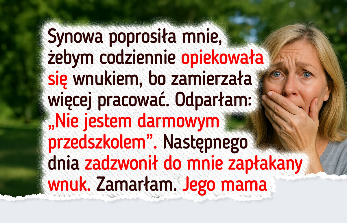 Nie jestem darmowym przedszkolem — odmówiłam synowej opieki nad wnukiem Nie jestem darmowym przedszkolem — odmówiłam synowej opieki nad wnukiem