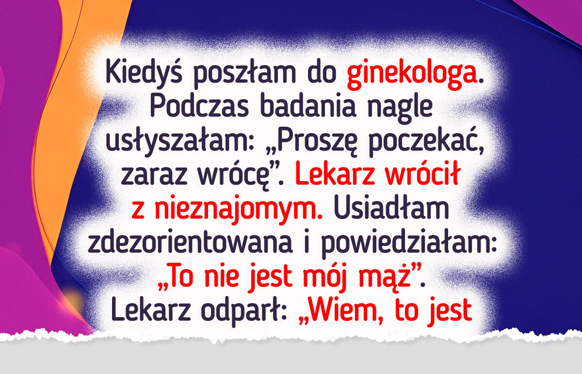 14 traumatycznych wizyt lekarskich, które pacjenci pamiętają do dziś