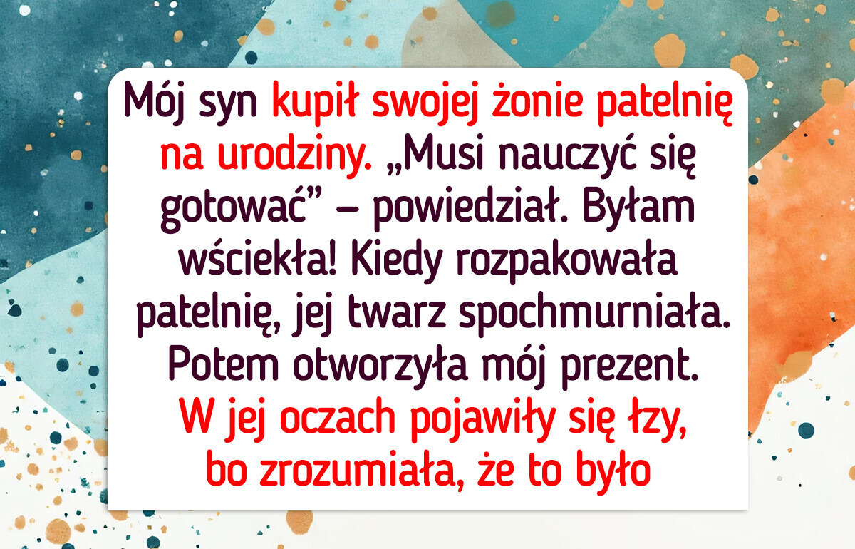 Wykorzystałam prezent urodzinowy, by pokazać synowi, czym naprawdę jest małżeństwo