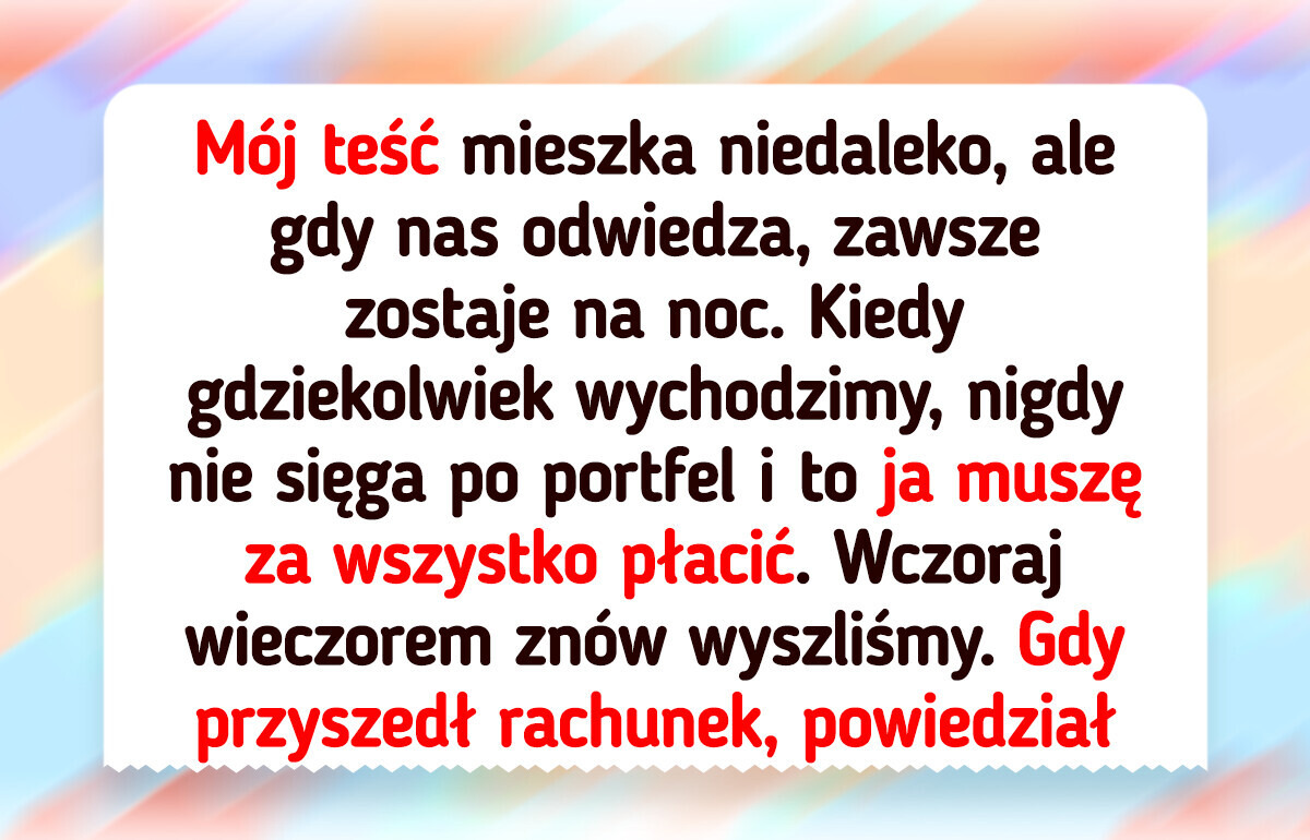 Mój teść zawsze unikał płacenia, ale tym razem to ja go zaskoczyłem