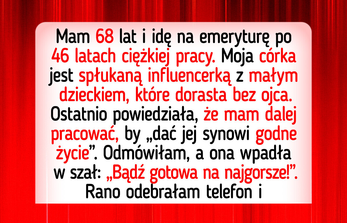 Nie zamierzam opóźniać przejścia na emeryturę, by znowu ratować moją rozpieszczoną córkę i jej syna Nie zamierzam opóźniać przejścia na emeryturę, by znowu ratować moją rozpieszczoną córkę i jej syna