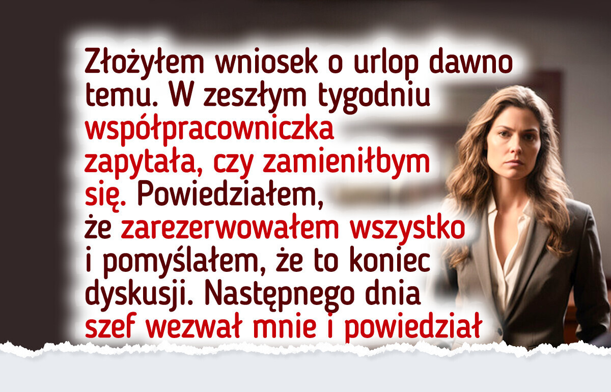 Odmówiłem zamiany terminu urlopu ze współpracownicą, mimo że jest mamą dwójki dzieci Odmówiłem zamiany terminu urlopu ze współpracownicą, mimo że jest mamą dwójki dzieci