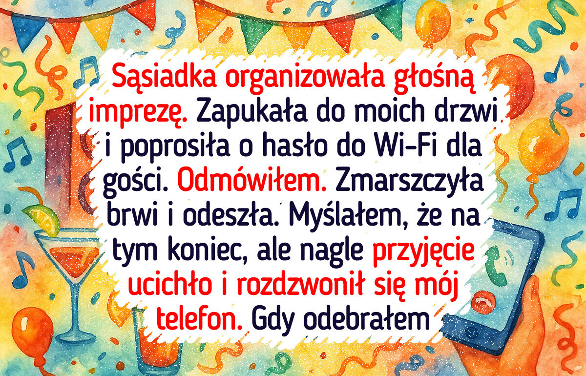 Sąsiadka żądała dostępu do mojego Wi-Fi na imprezę — ale posunęła się za daleko