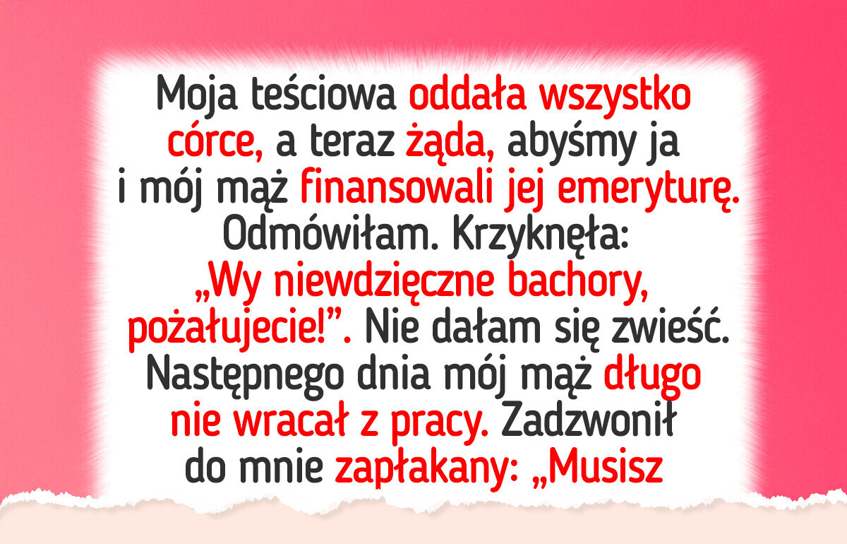 Teściowa dała wszystko córce — teraz żąda pieniędzy ode mnie i mojego męża Teściowa dała wszystko córce — teraz żąda pieniędzy ode mnie i mojego męża