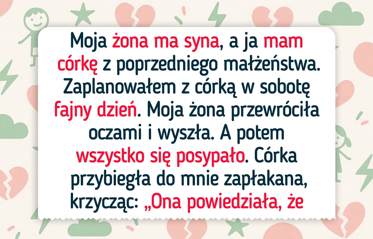 Córka była dla mnie ważniejsza niż pasierb — rodzina tego nie przetrwała Córka była dla mnie ważniejsza niż pasierb — rodzina tego nie przetrwała