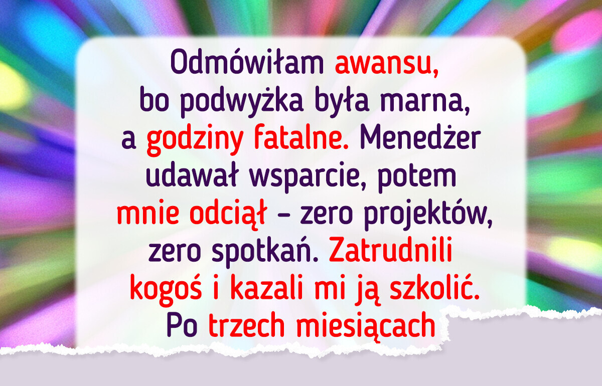 Odmówiłam awansu i zaczęła się cicha kara ze strony szefa Odmówiłam awansu i zaczęła się cicha kara ze strony szefa
