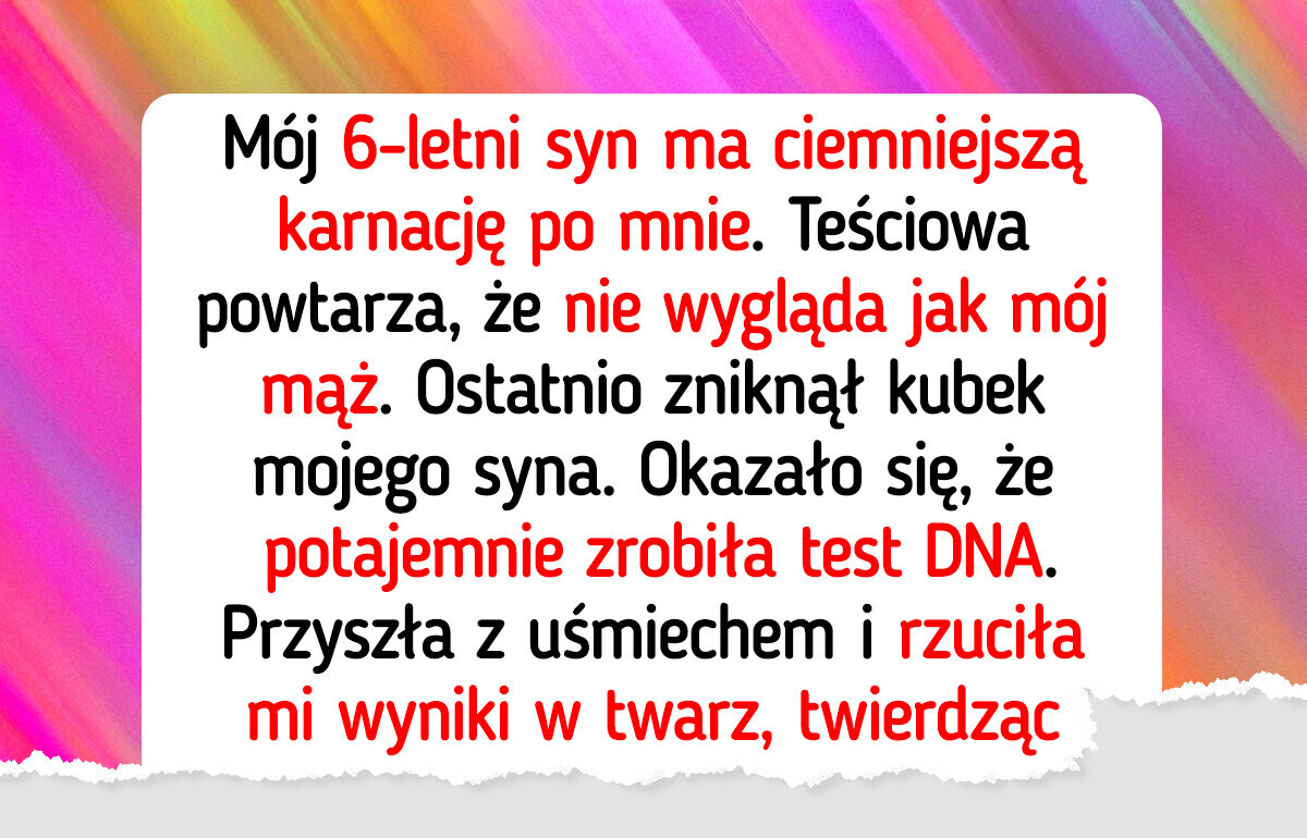 Zabroniłam teściowej wstępu do naszego domu po tym, jak potajemnie zrobiła test DNA mojemu synowi