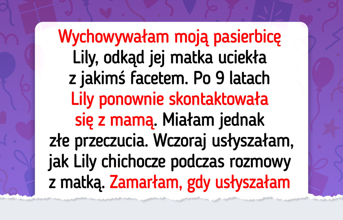 Wychowywałam pasierbicę przez 9 lat, a ona odpłaciła mi okrucieństwem