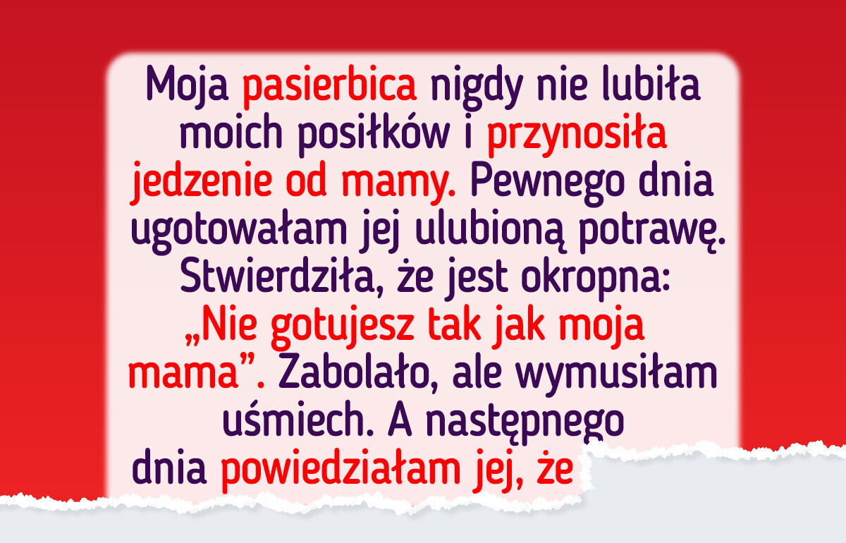 Nie pozwolę, by pasierbica przynosiła potrawy swojej matki do mojego domu