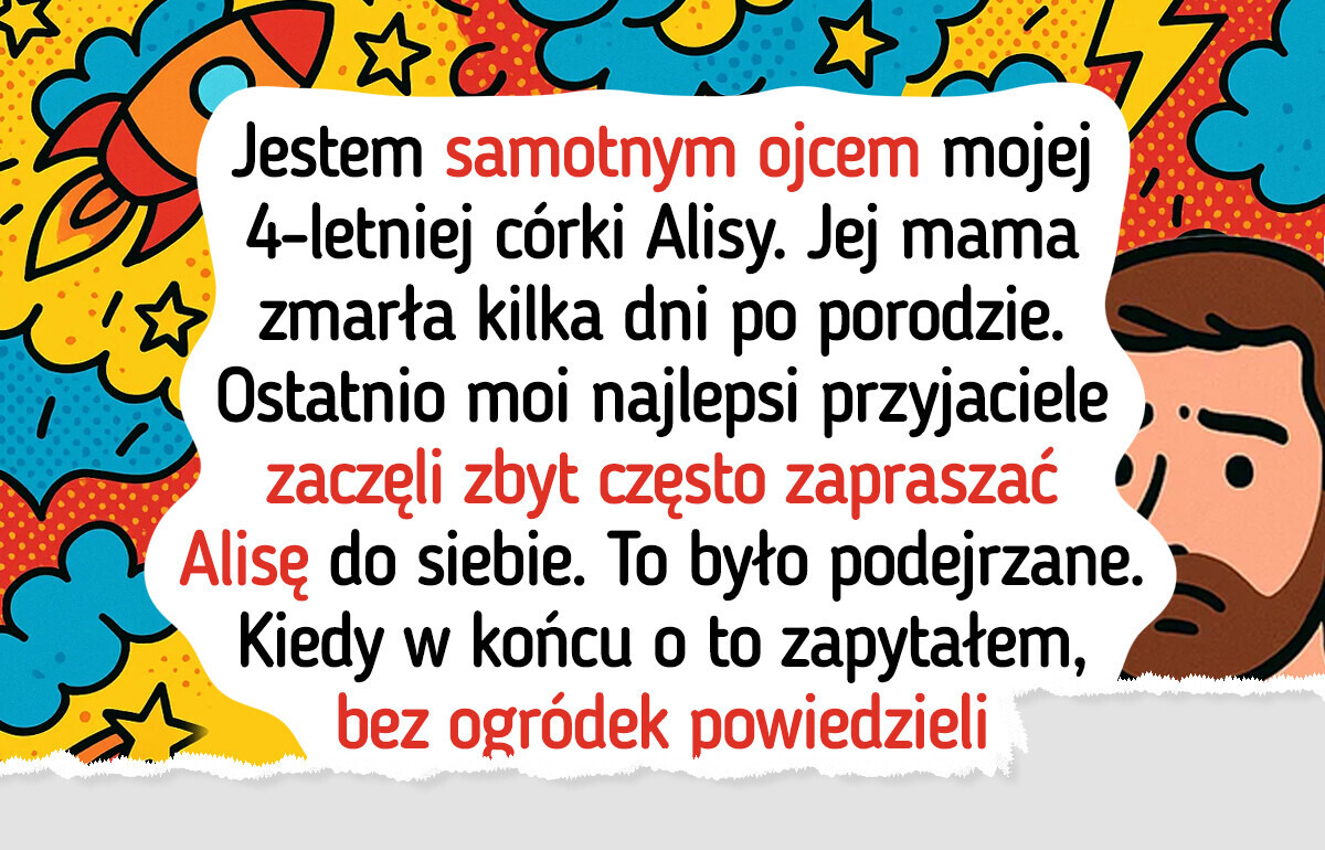 Jako samotny ojciec dowiedziałem się, że moi przyjaciele mają ukryte zamiary wobec mojej córki — jestem oburzony