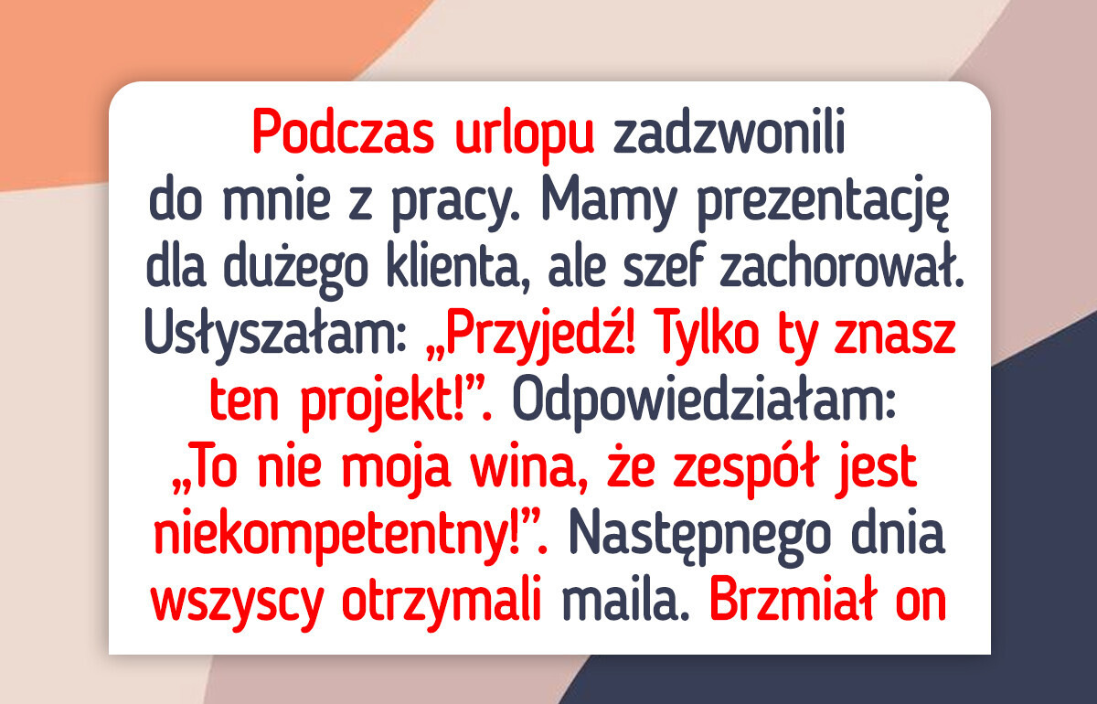 Nie zamierzam pracować podczas urlopu, nawet jeśli jest to sytuacja awaryjna