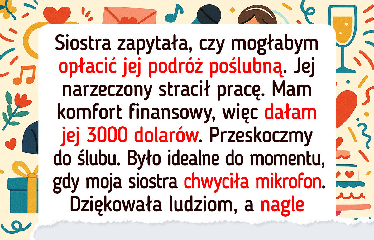 Odmówiłam zapłaty za miesiąc miodowy siostry po tym, jak mnie publicznie upokorzyła