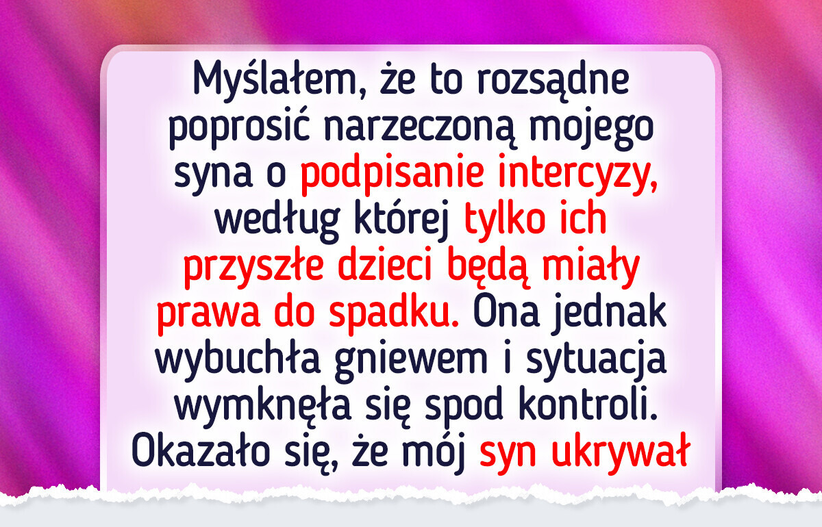 Powiedziałem narzeczonej syna: jeśli wychodzisz za mąż dla pieniędzy, twoje dziecko nic nie dostanie