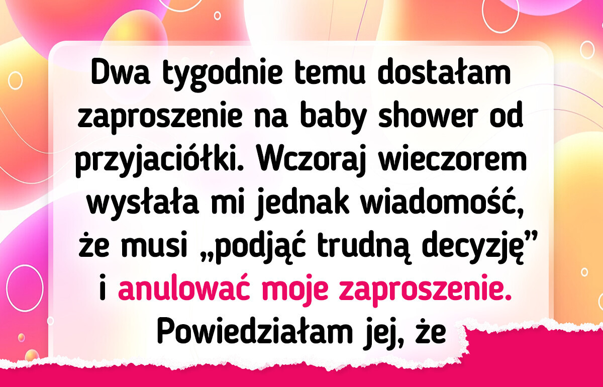 Przyjaciółka odwołała moje zaproszenie na baby shower i oburzyła ją moja reakcja