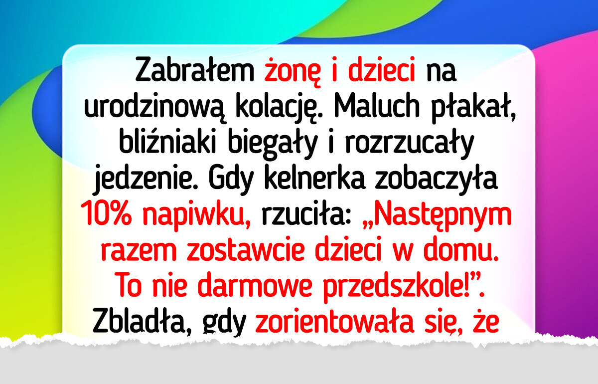 Zabrałem rodzinę do restauracji. Kelnerka rzuciła komentarz, którego długo nie zapomnę Zabrałem rodzinę do restauracji. Kelnerka rzuciła komentarz, którego długo nie zapomnę