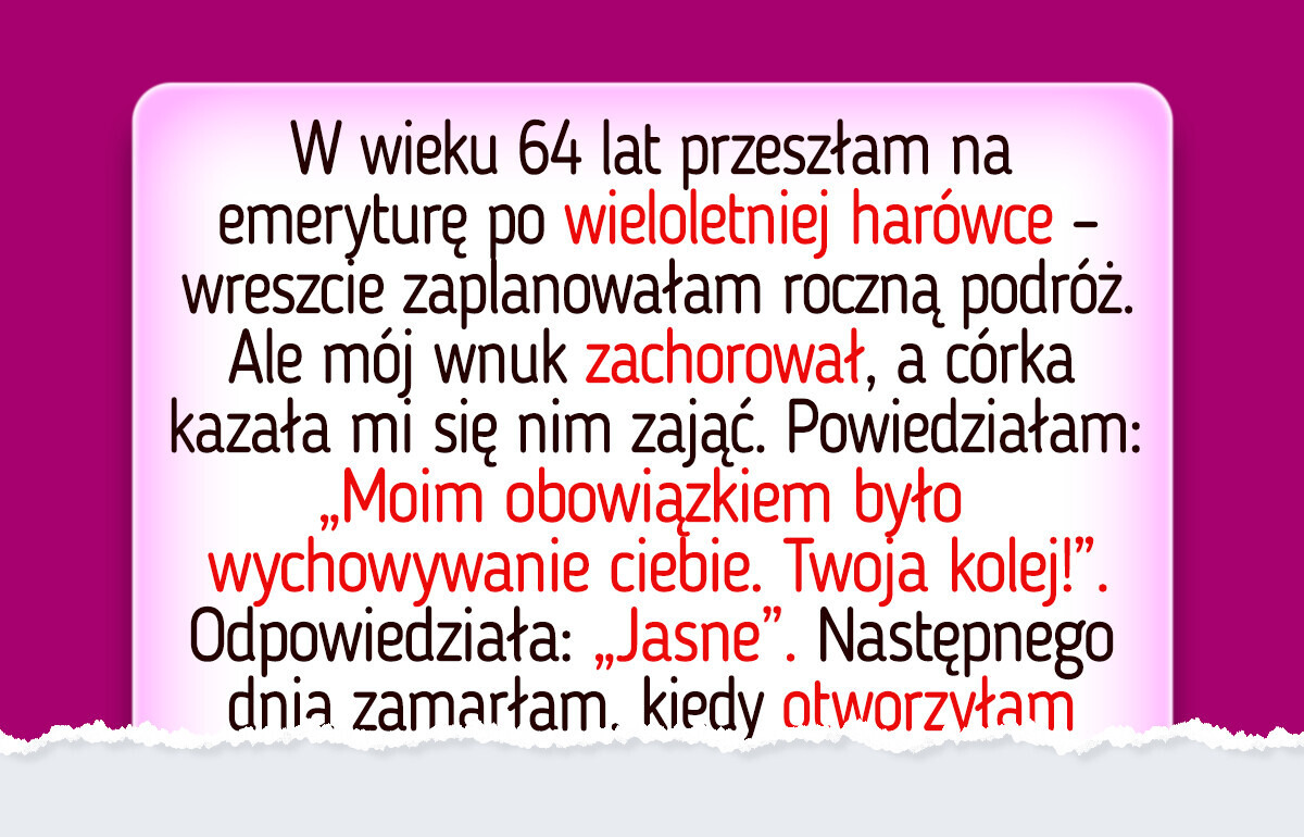 Nie odwołałam podróży, żeby opiekować się chorym wnukiem — zostałam ukarana