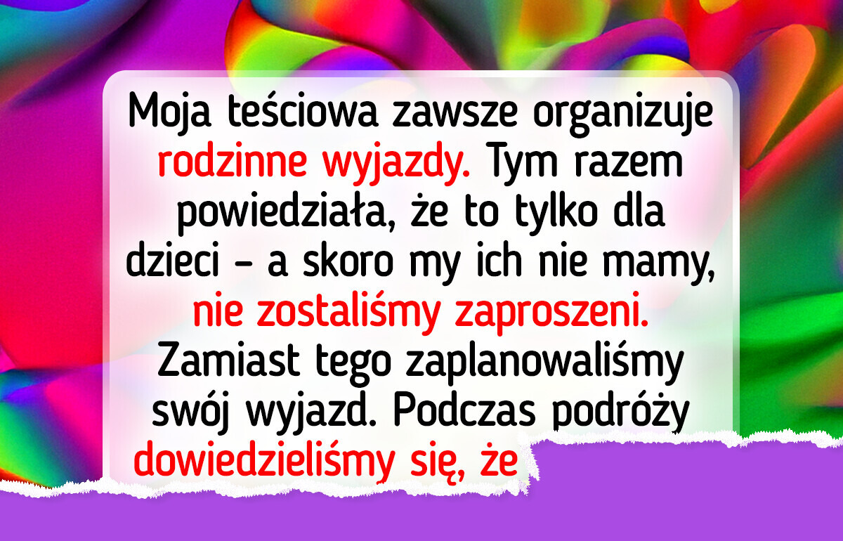 Teściowa nie zaprosiła nas na rodzinny wyjazd, bo nie mamy dzieci — nie spodziewała się naszej reakcji