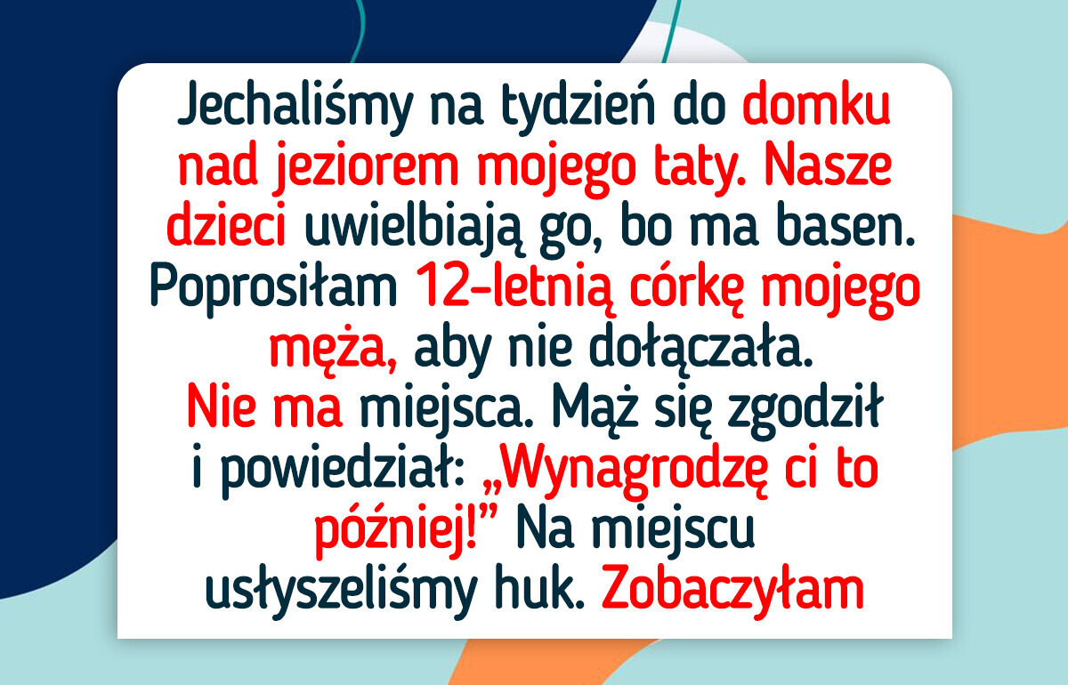 Wykluczyłam córkę mojego męża z naszego rodzinnego wyjazdu