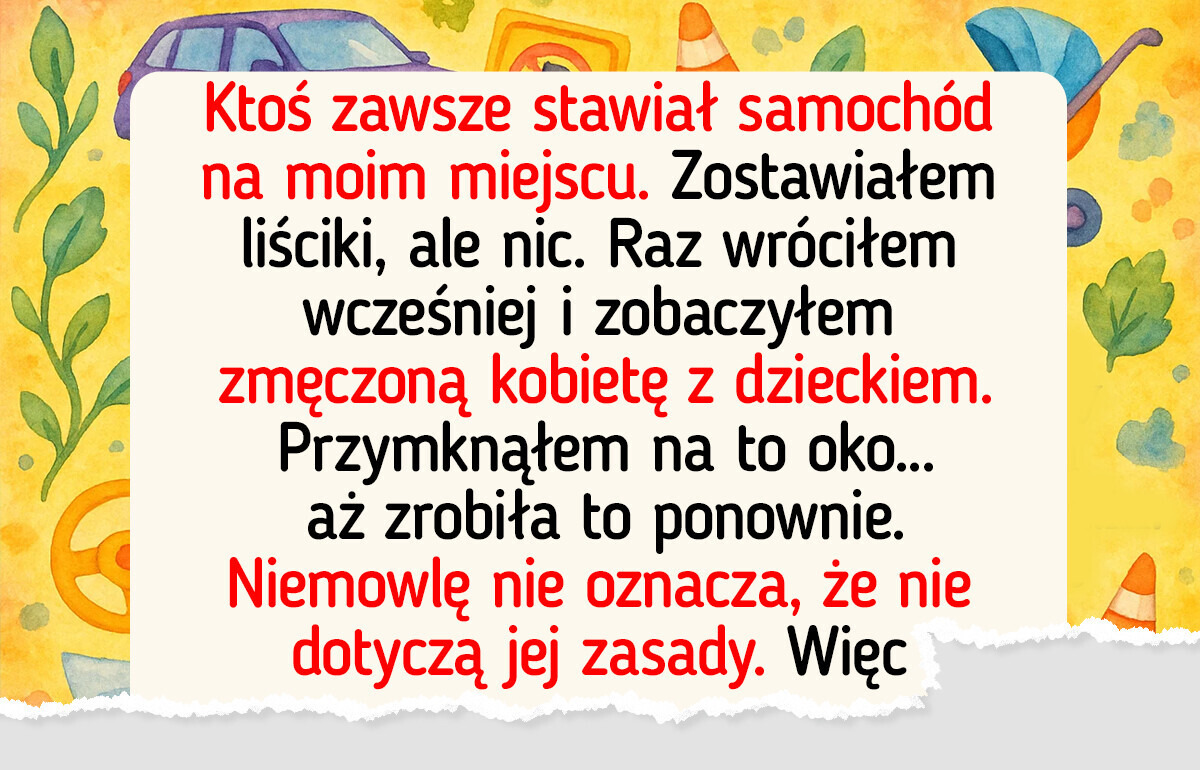 Matka z dzieckiem zajmowała mój parking, więc pokazałem jej, że na to nie pozwolę