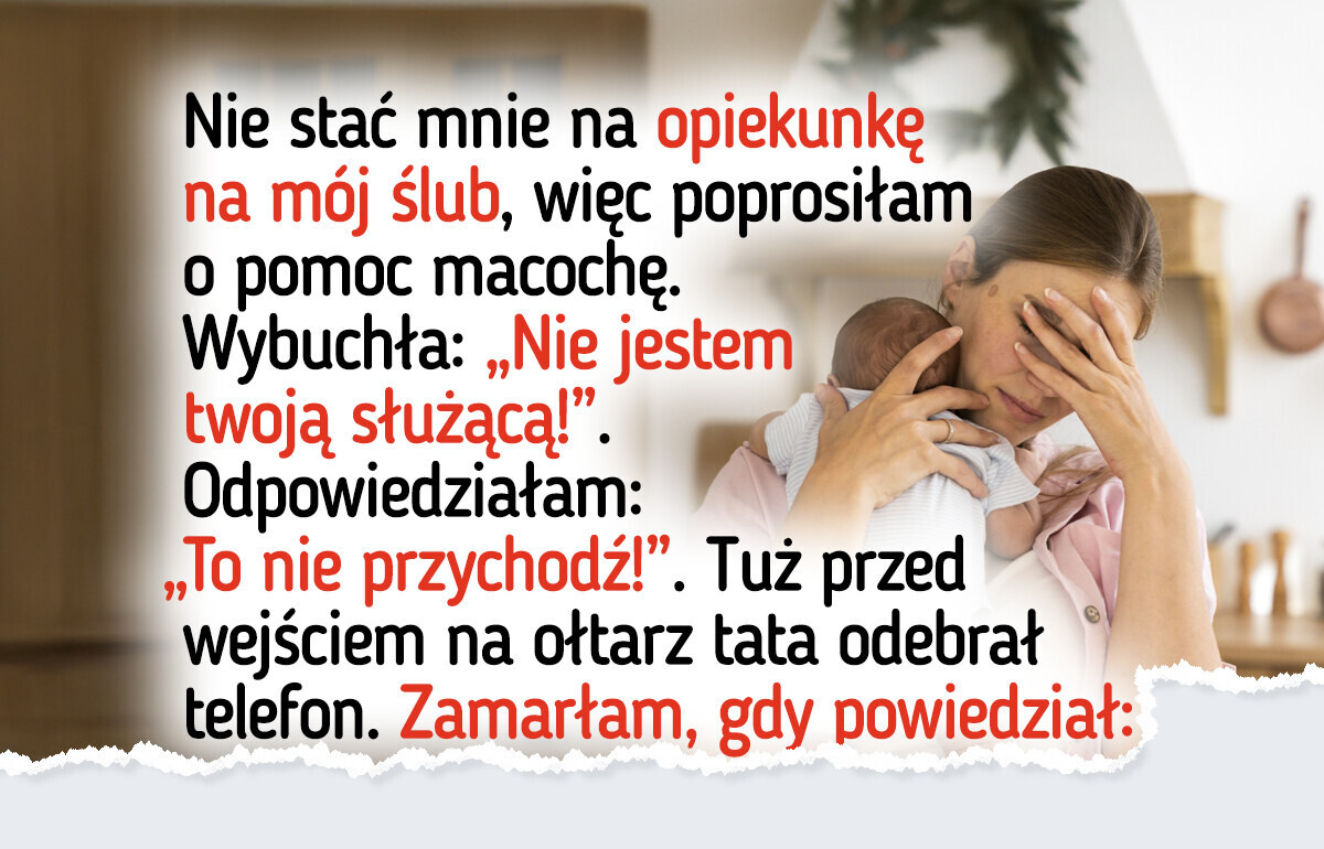 Macocha odmówiła opieki nad moimi dziećmi, więc nie zaprosiłam jej na ślub