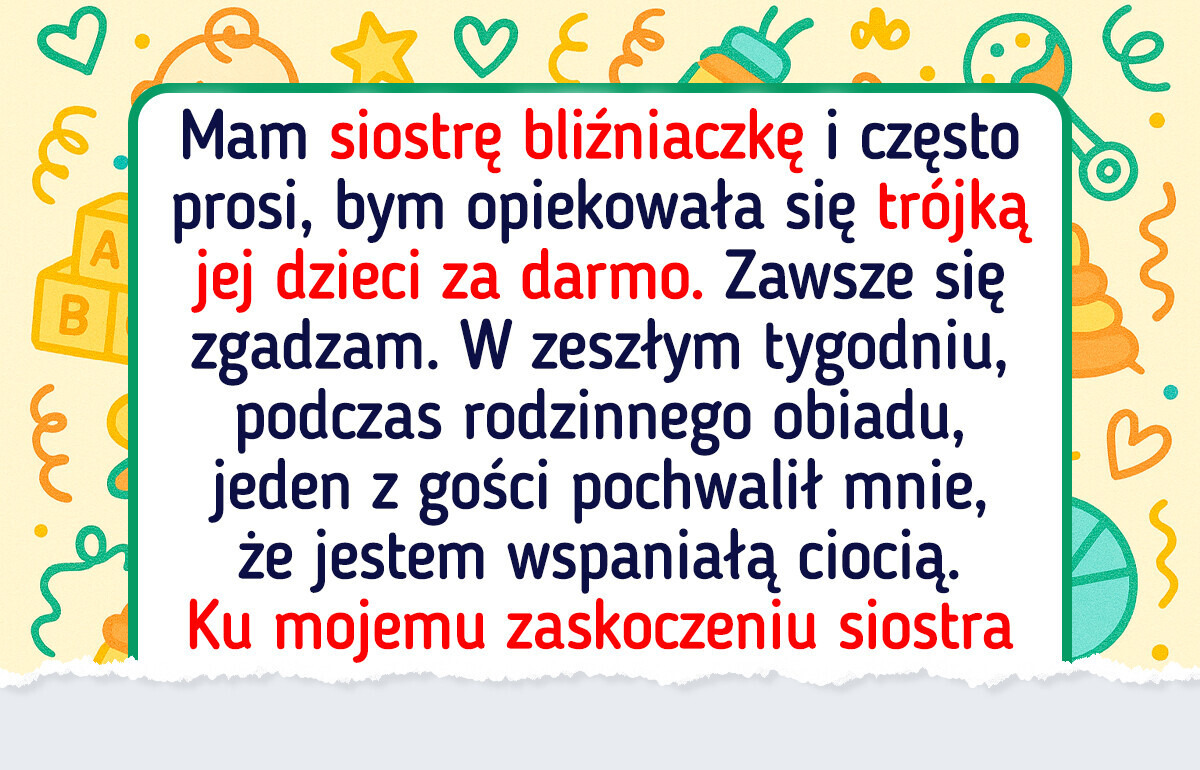 Odmówiłam opieki nad dziećmi mojej siostry po tym, jak z mężem zawstydziła mnie podczas rodzinnego spotkania