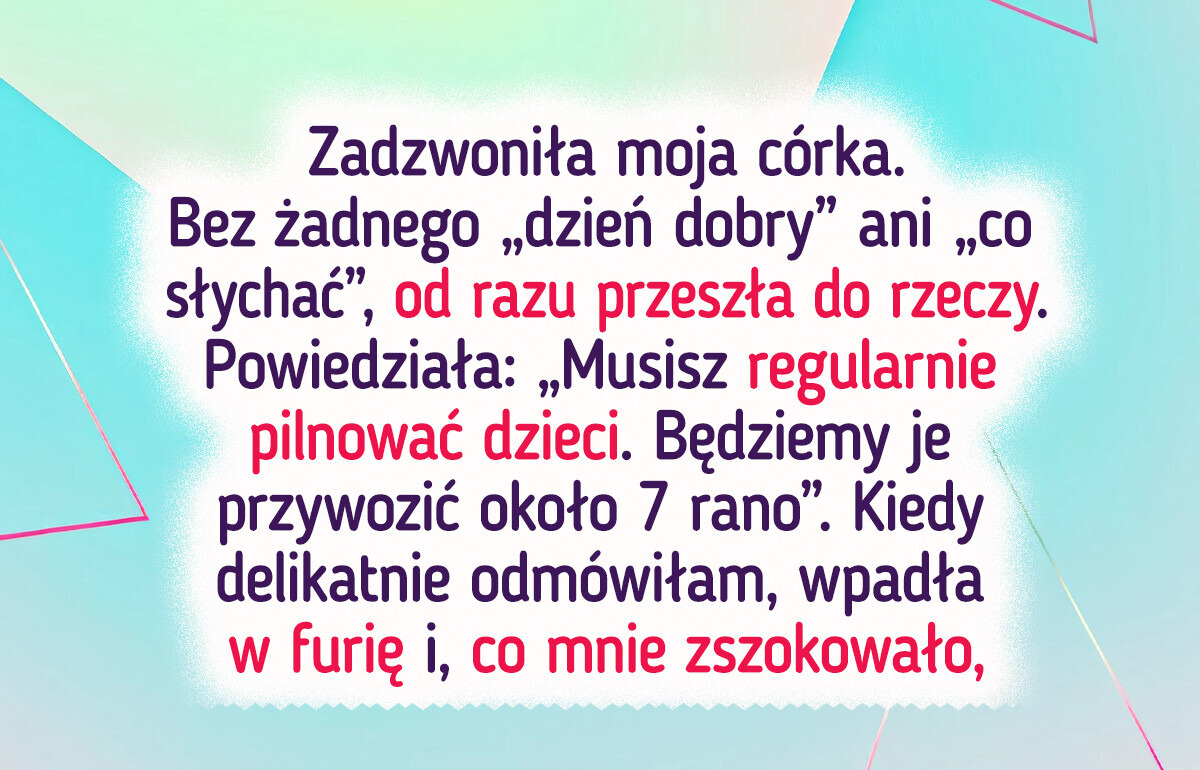 Wolę własny komfort od opieki nad wnukami, nie jestem organizacją dobroczynną Wolę własny komfort od opieki nad wnukami, nie jestem organizacją dobroczynną