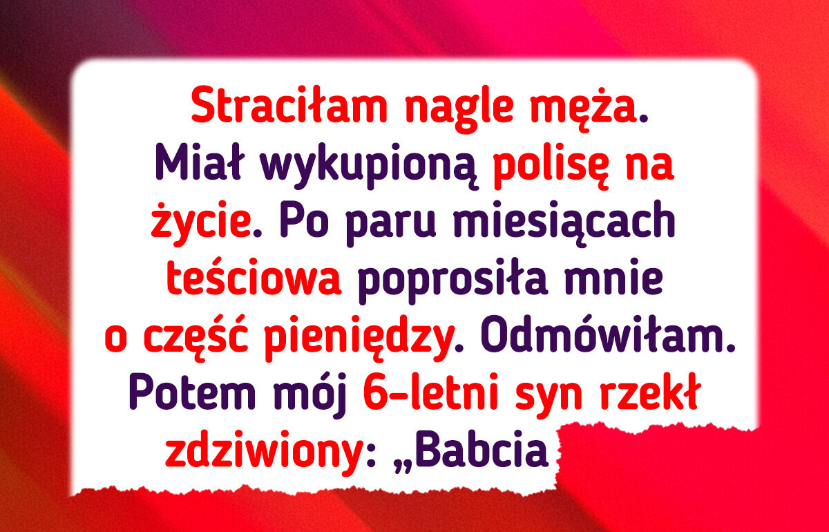 Teściowie zażądali pieniędzy z polisy męża, a ja się boję o dzieci