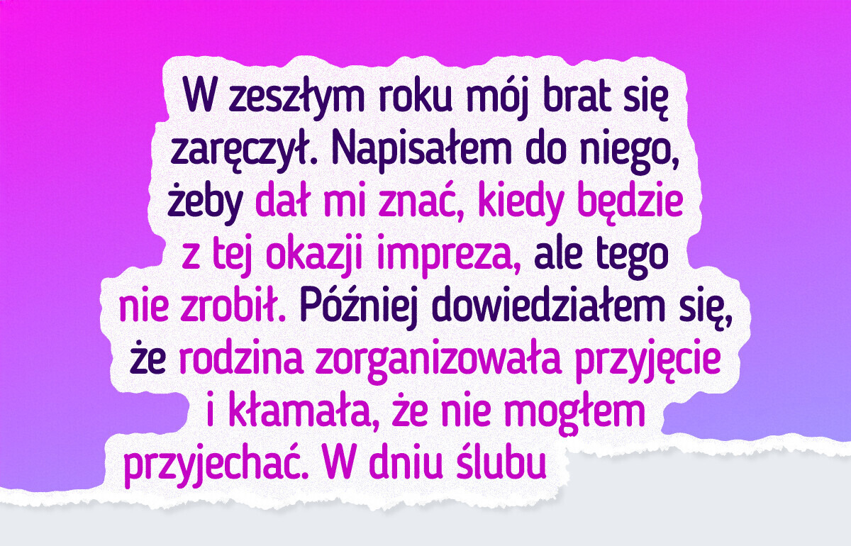 Rodzina wykluczyła mnie z zaręczyn brata, więc się zemściłem