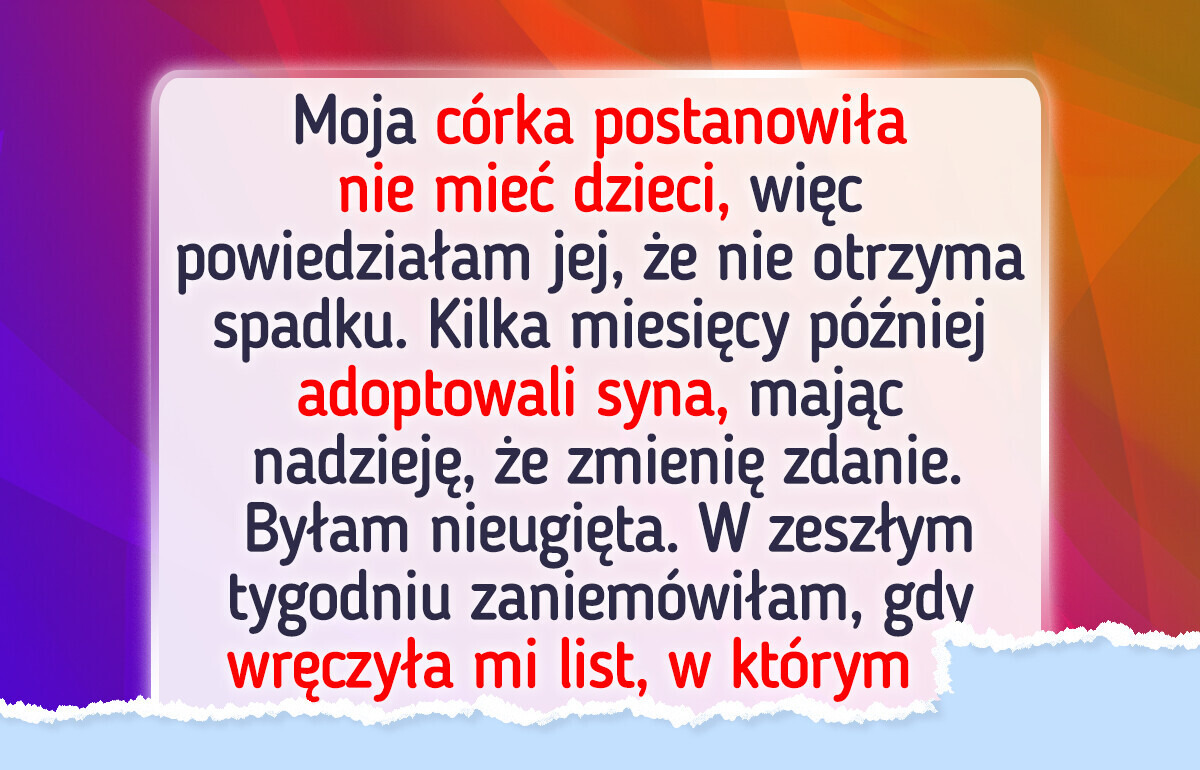 Córka poszła własną drogą, więc postanowiłam ją wydziedziczyć Córka poszła własną drogą, więc postanowiłam ją wydziedziczyć