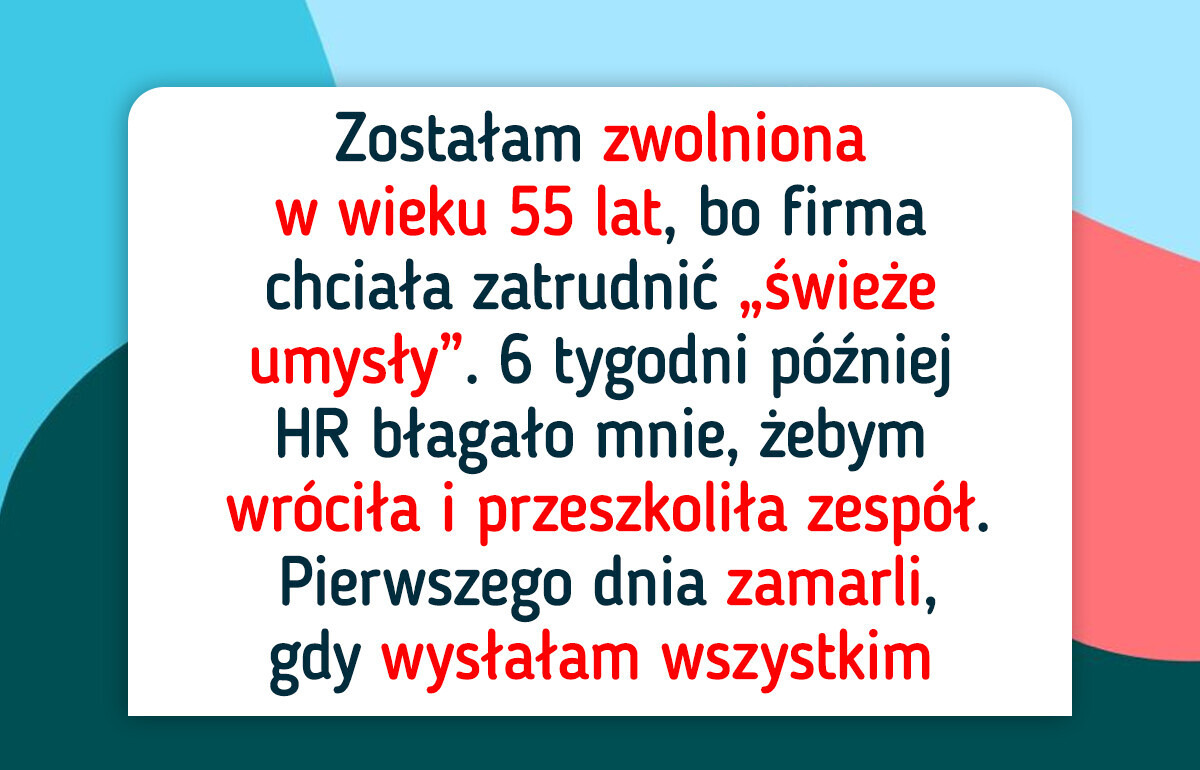 Byłam „za stara”, więc mnie zwolnili. Teraz chcą mnie z powrotem Byłam „za stara”, więc mnie zwolnili. Teraz chcą mnie z powrotem