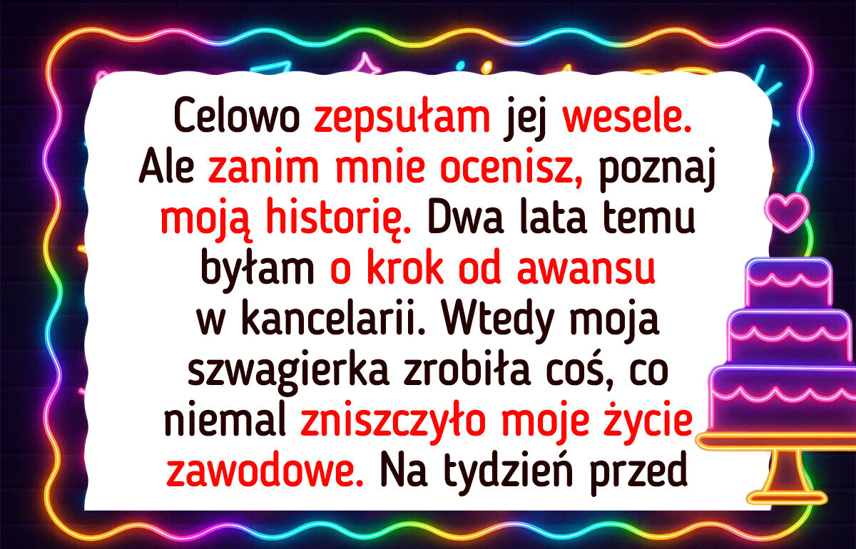 Szwagierka zniszczyła moją karierę, więc ja zniszczyłam jej ślub