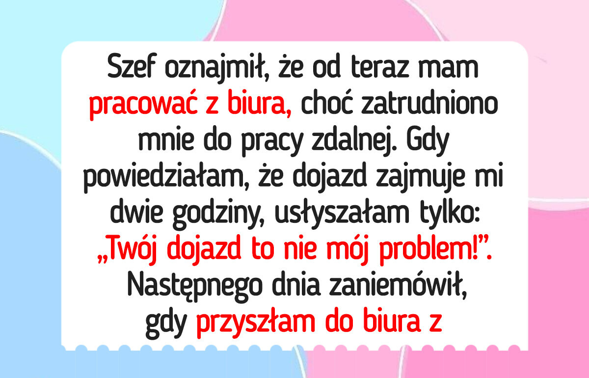 Zatrudnili mnie do pracy zdalnej, a kazali wracać do biura. Nie spodziewali się mojej reakcji
