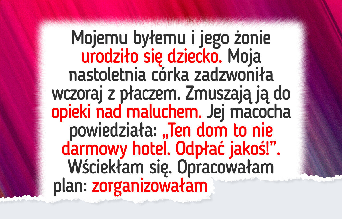 Żona mojego byłego każe mojej córce opiekować się ich dzieckiem — podjęłam drastyczne środki